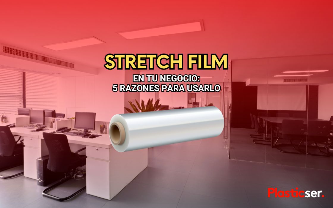 5 razones para utilizar stretch film en tu empresa