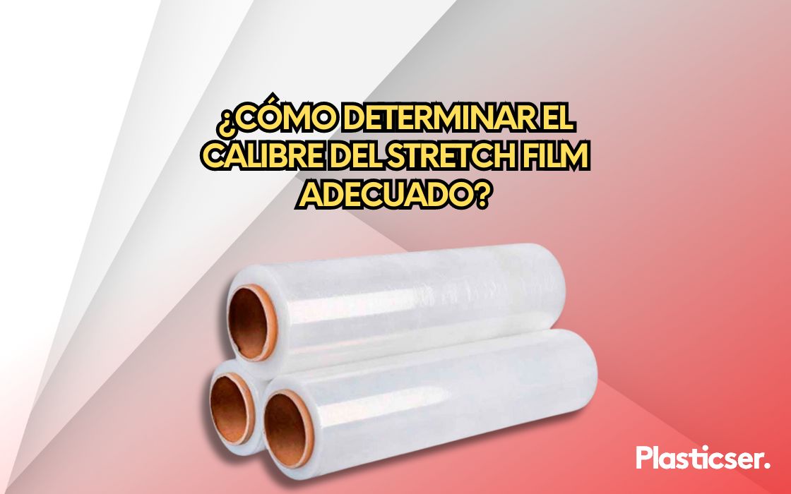 ¿Cómo determinar el calibre del stretch film adecuado?