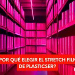 ¿Por qué elegir el stretch film de plasticser?